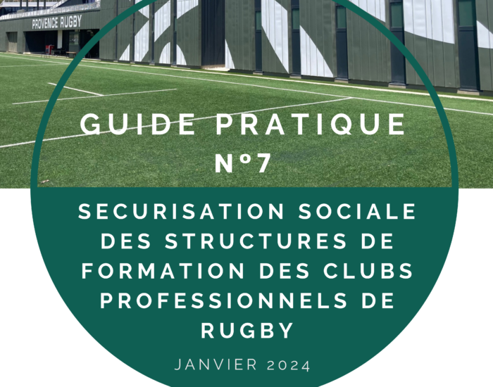 Guide UCPR N°7 Sécurisation sociale des structures de formation des clubs professionnels de rugby